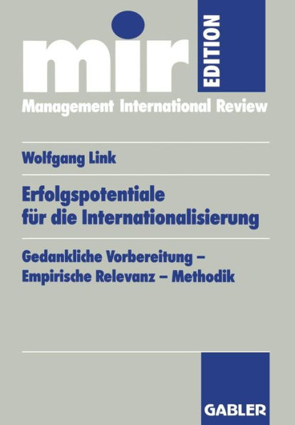 Erfolgspotentiale für die Internationalisierung: Gedankliche Vorbereitung - Empirische Relevanz - Methodik
