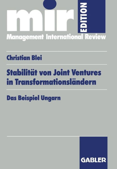 Stabilität von Joint Ventures in Transformationsländern: Das Beispiel Ungarn