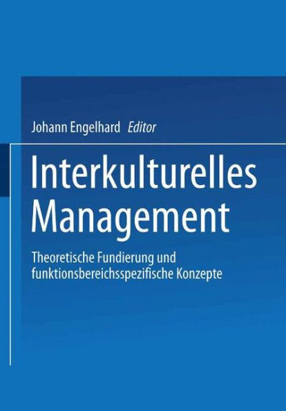 Interkulturelles Management: Theoretische Fundierung und funktionsbereichsspezifische Konzepte