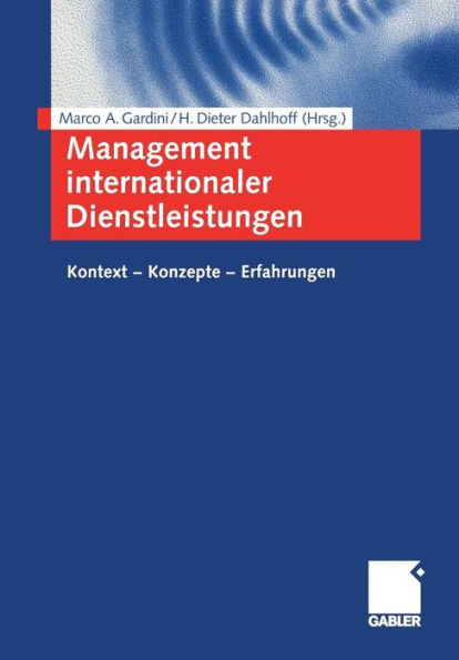 Management internationaler Dienstleistungen: Kontext - Konzepte - Erfahrungen