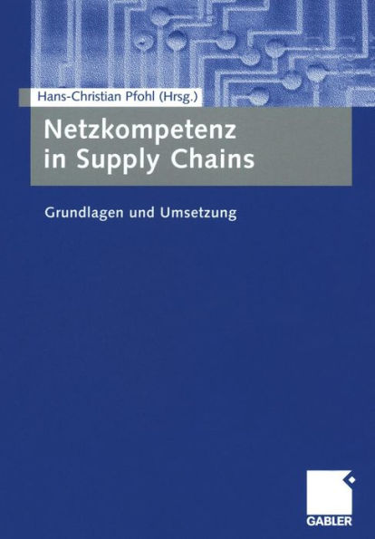 Netzkompetenz in Supply Chains: Grundlagen und Umsetzung