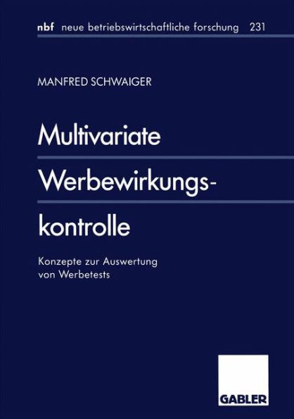 Multivariate Werbewirkungskontrolle: Konzepte zur Auswertung von Werbetests
