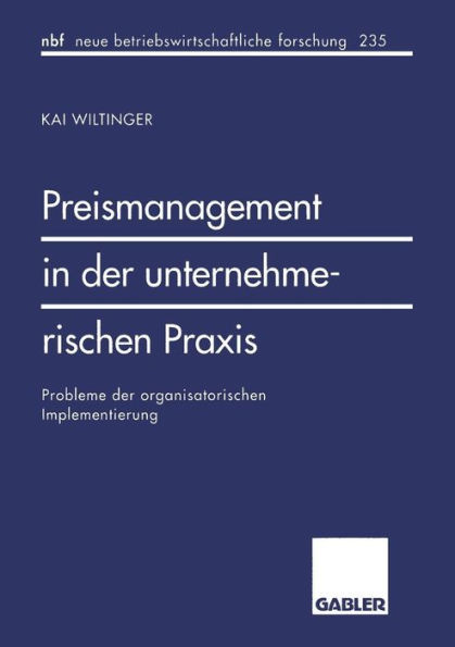 Preismanagement in der unternehmerischen Praxis: Probleme der organisatorischen Implementierung