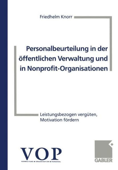 Personalbeurteilung in der öffentlichen Verwaltung und in Nonprofit-Organisationen: Leistungsbezogen vergüten, Motivation fördern