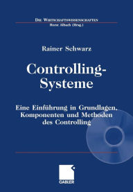 Title: Controlling-Systeme: Eine Einführung in Grundlagen, Komponenten und Methoden des Controlling, Author: Rainer Schwarz