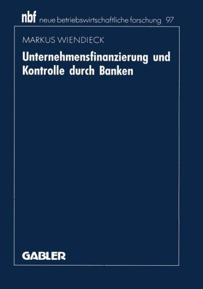 Unternehmensfinanzierung und Kontrolle durch Banken: Deutschland - Japan - USA