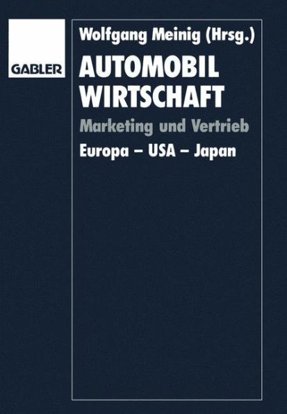 Automobilwirtschaft: Marketing und Vertrieb. Europa - USA - Japan