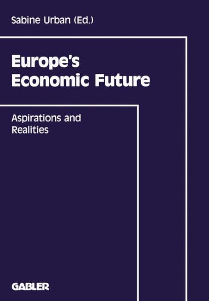 Europe's Economic Future: Aspirations and Realities