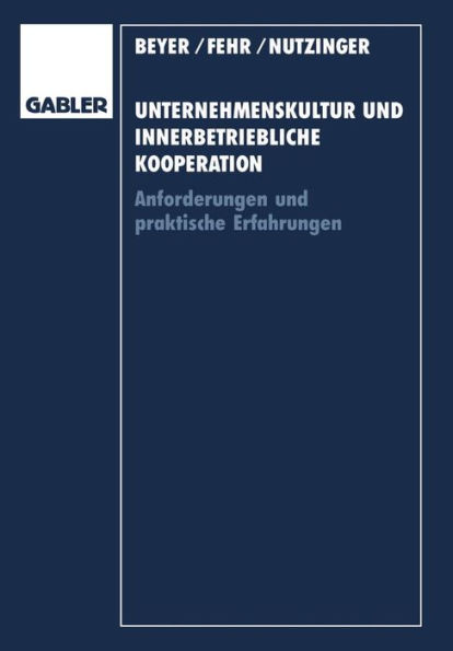 Unternehmenskultur und innerbetriebliche Kooperation: Anforderungen und praktische Erfahrungen