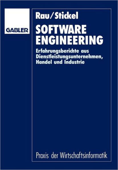 Software Engineering: Erfahrungsberichte aus Dienstleistungsunternehmen, Handel und Industrie