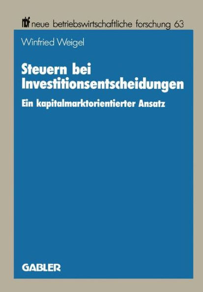 Steuern bei Investitionsentscheidungen: Ein kapitalmarktorientierter Ansatz