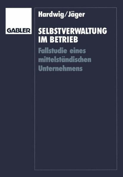 Selbstverwaltung im Betrieb: Fallstudie eines mittelständischen Unternehmens