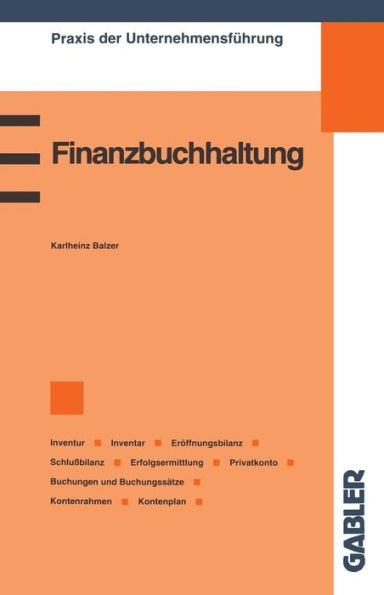 Finanzbuchhaltung: Inventur/Inventar/Eröffnungsbilanz/Schlußbilanz/Erfolgsermittlung/Privatkonto/Buchungen und Buchungssätze/Kontenrahmen/Kontenplan