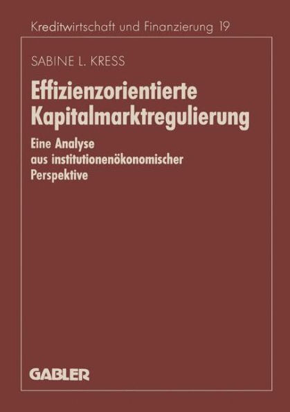 Effizienzorientierte Kapitalmarktregulierung: Eine Analyse aus institutionenökonomischer Perspektive