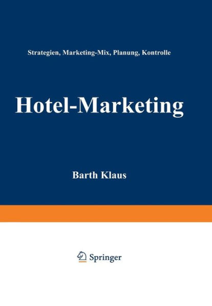 Hotel-Marketing: Strategien, Marketing-Mix, Planung, Kontrolle