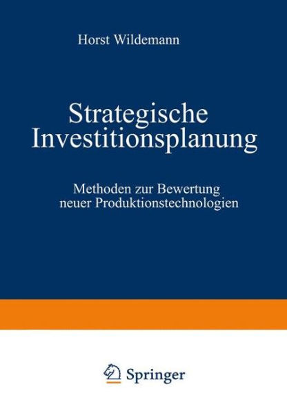 Strategische Investitionsplanung: Methoden zur Bewertung neuer Produktionstechnologien
