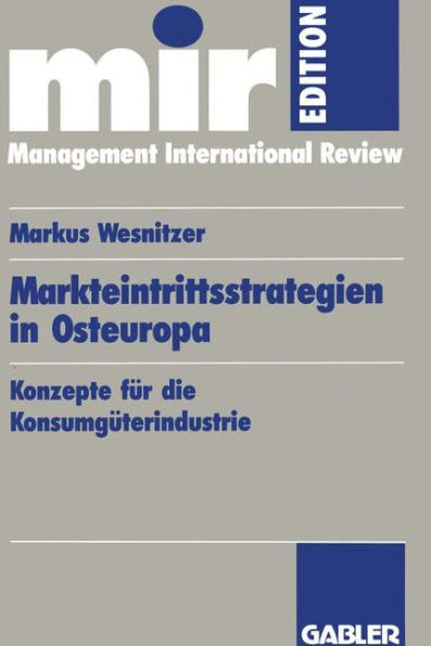 Markteintrittsstrategien in Osteuropa: Konzepte für die Konsumgüterindustrie