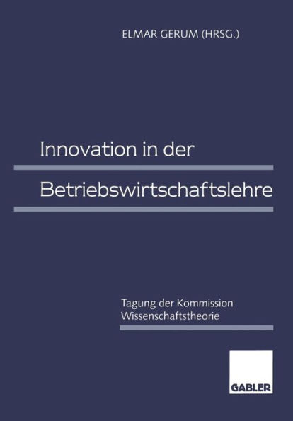 Innovation in der Betriebswirtschaftslehre: Tagung der Kommission Wissenschaftstheorie