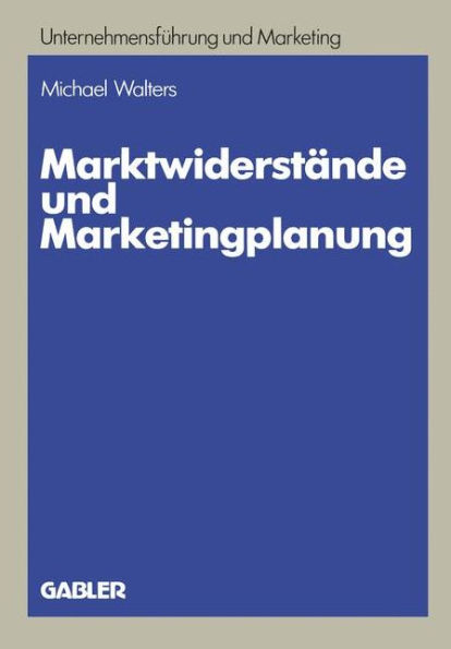 Marktwiderstände und Marketingplanung: Strategische und taktische Lösungsansätze am Beispiel des Textverarbeitungsmarktes
