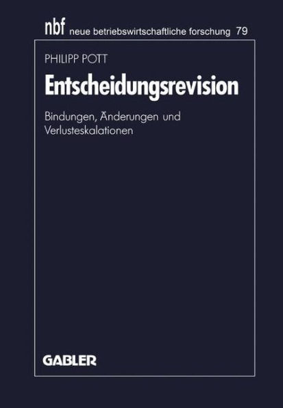 Entscheidungsrevision: Bindungen, Änderungen und Verlusteskalationen