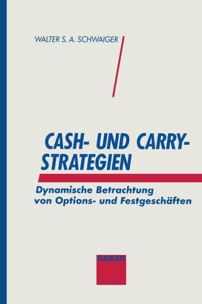 Cash- und Carry-Strategien: Dynamische Betrachtung von Options- und Festgeschäften