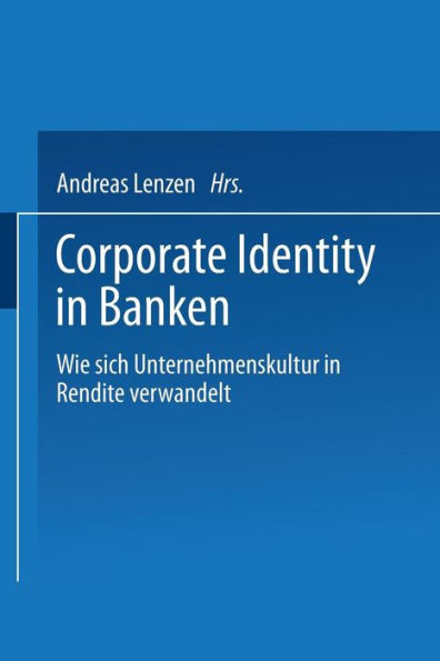 Corporate Identity in Banken: Wie sich Unternehmenskultur in Rendite verwandelt
