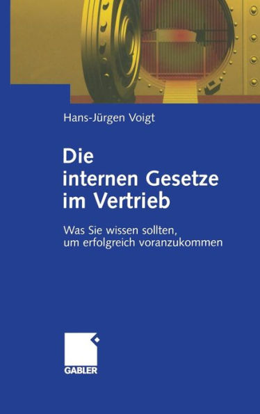 Die internen Gesetze im Vertrieb: Was Sie wissen sollten, um erfolgreich voranzukommen