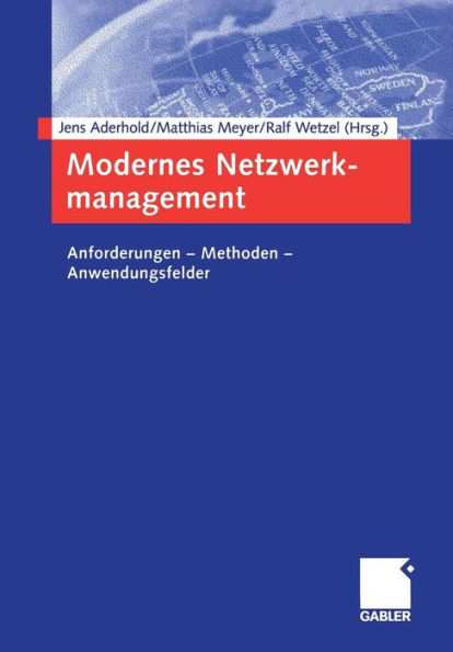 Modernes Netzwerkmanagement: Anforderungen - Methoden - Anwendungsfelder