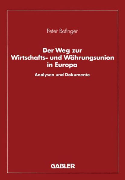 Der Weg zur Wirtschafts- und Währungsunion in Europa: Analysen und Dokumente