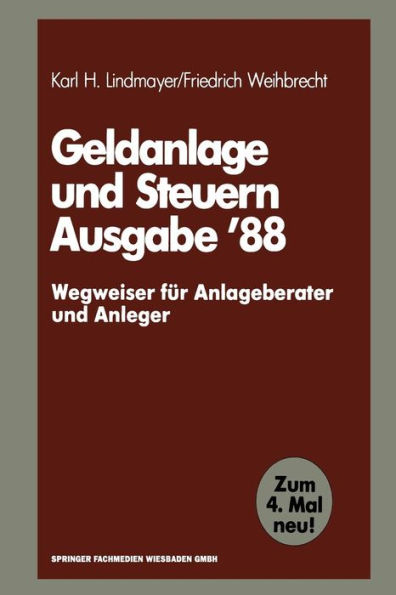 Geldanlage und Steuern '88: - Wegweiser für Anlageberater und Anleger -