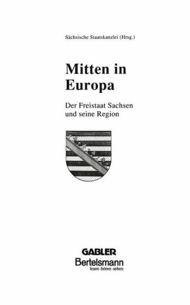 Mitten in Europa: Der Freistaat Sachsen und seine Region