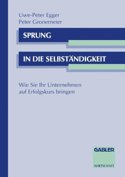 Sprung in die Selbständigkeit: Wie Sie Ihr Unternehmen auf Erfolgskurs bringen