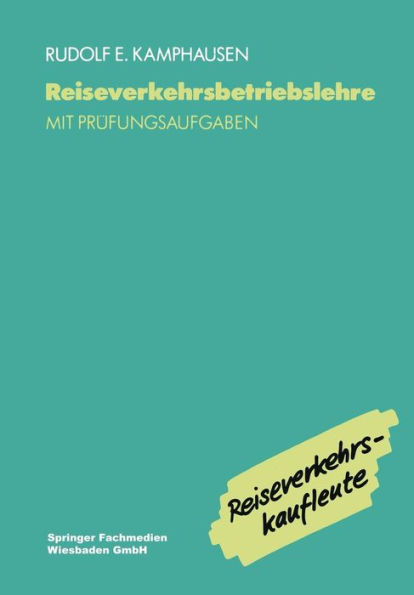 Reiseverkehrsbetriebslehre: mit prüfungsrelevanten Fragen und Themen für den Fachaufsatz