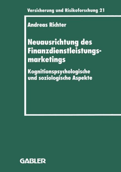 Neuausrichtung des Finanzdienstleistungsmarketings: Kognitionspsychologische und soziologische Aspekte