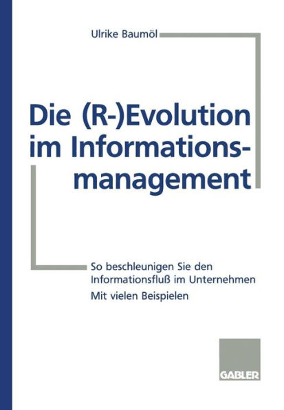 Die (R-) Evolution im Informationsmanagement: So beschleunigen Sie den Informationsfluß im Unternehmen