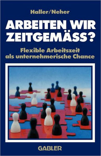 Arbeiten wir zeitgemäss?: Flexible Arbeitszeit als unternehmerische Chance