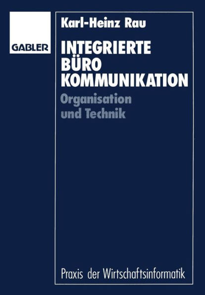 Integrierte Bürokommunikation: Organisation und Technik