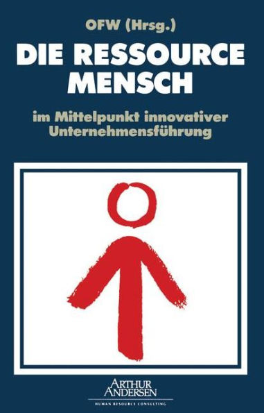 DIE RESSOURCE MENSCH im Mittelpunkt innovativer Unternehmensführung