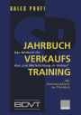 Jahrbuch Verkaufstraining: Das Jahrbuch für Aus- und Weiterbildung im Verkauf