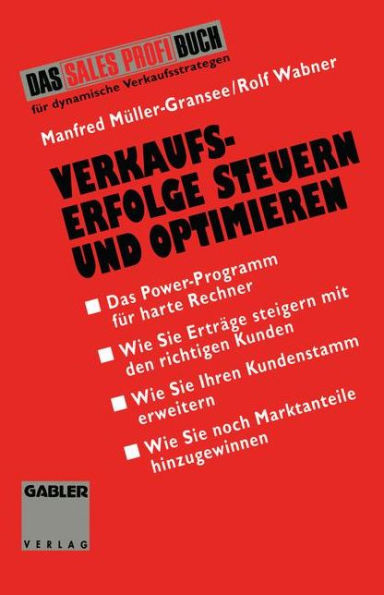 Verkaufserfolge Steuern und Optimieren: Das Power-Programm für harte Rechner