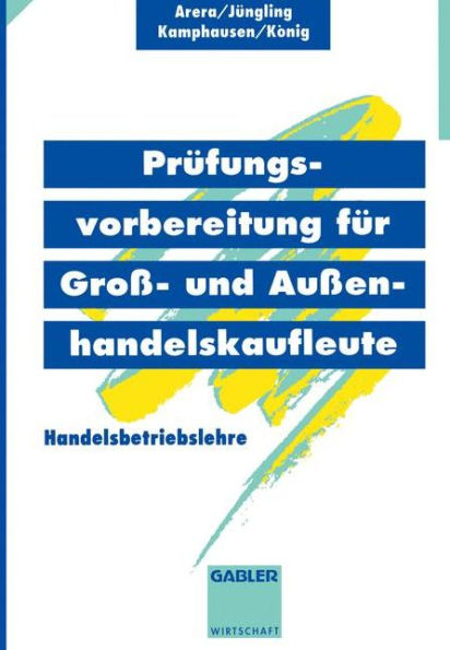 Prüfungsvorbereitung für Groß- und Außenhandelskaufleute: Handelsbetriebslehre