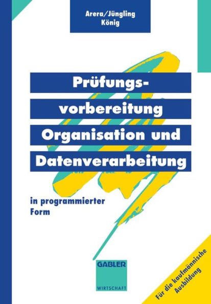 Prüfungsvorbereitung Organisation und Datenverarbeitung: in programmierter Form