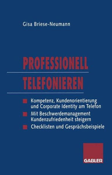 Professionell Telefonieren: Kompetenz, Kundenorientierung und Corporate Identity am Telefon