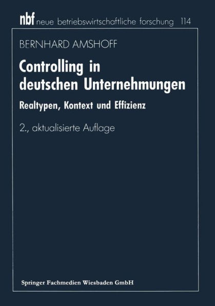 Controlling in deutschen Unternehmungen: Realtypen, Kontext und Effizienz