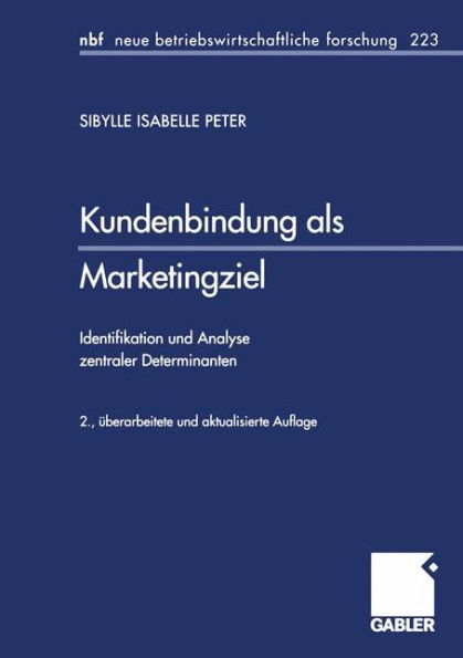 Kundenbindung als Marketingziel: Identifikation und Analyse zentraler Determinanten