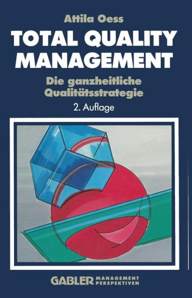 Total Quality Management: Die ganzheitliche Qualitätsstrategie