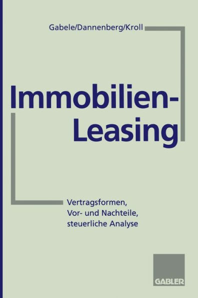 Immobilien-Leasing: Vertragsformen, Vor- und Nachteile, steuerliche Analyse