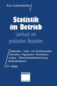 Title: Statistik im Betrieb: Lehrbuch mit praktischen Beispielen, Author: Kurt Scharnbacher