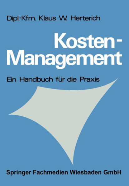 Kosten-Management: Ein Handbuch für die Praxis