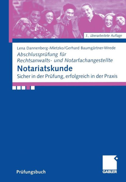 Notariatskunde: Sicher in der Prüfung, erfolgreich in der Praxis